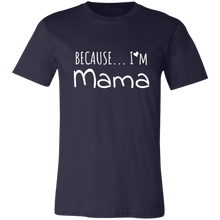 Load image into Gallery viewer, Because I&#39;m Mama Jersey Short-Sleeve T-Shirt
